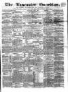 Lancaster Guardian Saturday 14 June 1862 Page 1