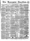 Lancaster Guardian Saturday 20 September 1862 Page 1