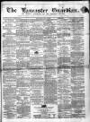 Lancaster Guardian Saturday 01 November 1862 Page 1