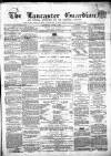 Lancaster Guardian Saturday 02 June 1866 Page 1