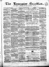 Lancaster Guardian Saturday 24 November 1866 Page 1