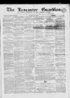 Lancaster Guardian Saturday 01 May 1869 Page 1