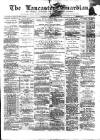 Lancaster Guardian Saturday 29 September 1877 Page 1