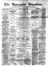 Lancaster Guardian Saturday 06 October 1877 Page 1
