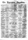 Lancaster Guardian Saturday 17 November 1877 Page 1