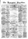 Lancaster Guardian Saturday 22 May 1880 Page 1
