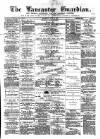 Lancaster Guardian Saturday 10 July 1880 Page 1