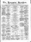 Lancaster Guardian Saturday 12 May 1894 Page 1