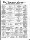 Lancaster Guardian Saturday 26 May 1894 Page 1