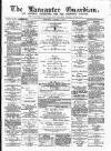 Lancaster Guardian Saturday 06 October 1894 Page 1