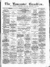 Lancaster Guardian Saturday 20 October 1894 Page 1
