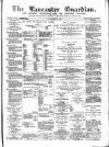 Lancaster Guardian Saturday 24 November 1894 Page 1