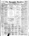 Lancaster Guardian Saturday 20 August 1910 Page 1