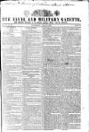 Naval & Military Gazette and Weekly Chronicle of the United Service Saturday 06 July 1833 Page 1