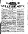 Naval & Military Gazette and Weekly Chronicle of the United Service Saturday 22 February 1834 Page 1