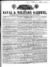 Naval & Military Gazette and Weekly Chronicle of the United Service Saturday 22 March 1834 Page 1