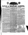Naval & Military Gazette and Weekly Chronicle of the United Service Saturday 07 June 1834 Page 1