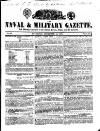 Naval & Military Gazette and Weekly Chronicle of the United Service Saturday 13 December 1834 Page 1