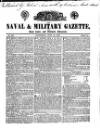 Naval & Military Gazette and Weekly Chronicle of the United Service Saturday 27 June 1835 Page 1