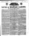 Naval & Military Gazette and Weekly Chronicle of the United Service Saturday 04 June 1836 Page 1