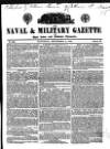 Naval & Military Gazette and Weekly Chronicle of the United Service Saturday 08 September 1838 Page 1