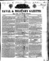 Naval & Military Gazette and Weekly Chronicle of the United Service Saturday 06 October 1838 Page 1