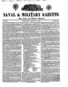Naval & Military Gazette and Weekly Chronicle of the United Service Saturday 21 March 1840 Page 1