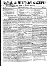 Naval & Military Gazette and Weekly Chronicle of the United Service Saturday 11 March 1843 Page 1