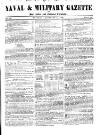 Naval & Military Gazette and Weekly Chronicle of the United Service Saturday 17 February 1844 Page 1