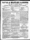Naval & Military Gazette and Weekly Chronicle of the United Service Saturday 21 February 1863 Page 1
