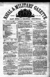 Naval & Military Gazette and Weekly Chronicle of the United Service Saturday 01 December 1866 Page 1