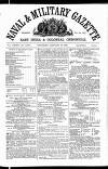 Naval & Military Gazette and Weekly Chronicle of the United Service Saturday 19 January 1867 Page 1
