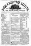 Naval & Military Gazette and Weekly Chronicle of the United Service Saturday 25 May 1867 Page 1