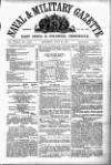 Naval & Military Gazette and Weekly Chronicle of the United Service Saturday 22 June 1867 Page 1