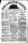 Naval & Military Gazette and Weekly Chronicle of the United Service Saturday 22 February 1868 Page 1