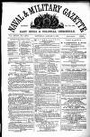 Naval & Military Gazette and Weekly Chronicle of the United Service Saturday 09 January 1869 Page 1