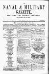Naval & Military Gazette and Weekly Chronicle of the United Service Saturday 01 July 1871 Page 1