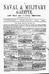 Naval & Military Gazette and Weekly Chronicle of the United Service