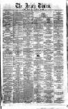 Irish Times Saturday 04 February 1860 Page 1