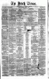 Irish Times Thursday 12 April 1860 Page 1