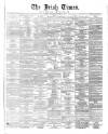 Irish Times Tuesday 12 February 1861 Page 1