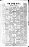 Irish Times Monday 24 February 1862 Page 1