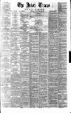 Irish Times Tuesday 22 April 1862 Page 1
