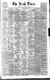 Irish Times Friday 02 May 1862 Page 1
