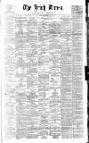 Irish Times Wednesday 09 July 1862 Page 1