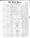 Irish Times Saturday 15 November 1862 Page 1