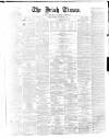 Irish Times Friday 07 November 1862 Page 1