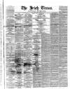 Irish Times Tuesday 13 January 1863 Page 1