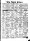 Irish Times Monday 03 January 1870 Page 1