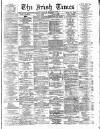 Irish Times Tuesday 18 November 1873 Page 1